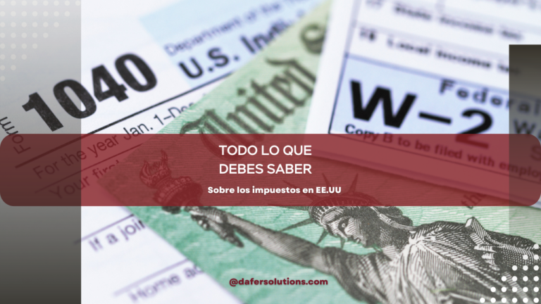 Todo lo que debes saber sobre los impuestos en Estados Unidos: Guía completa