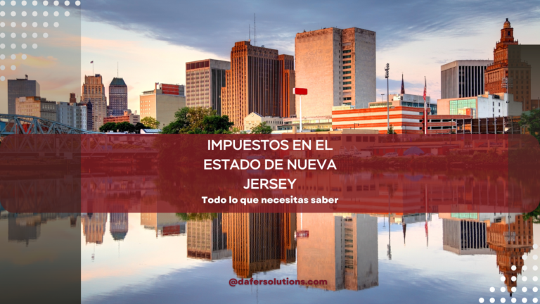 Impuestos en el Estado de Nueva Jersey: todo lo que necesitas saber