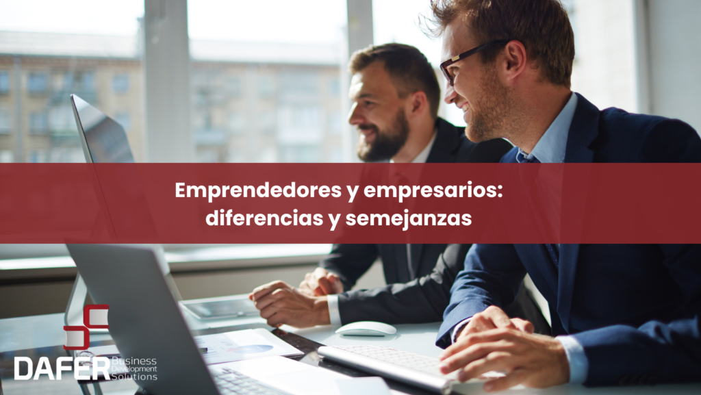 Emprendedores y empresarios: diferencias y semejanzas