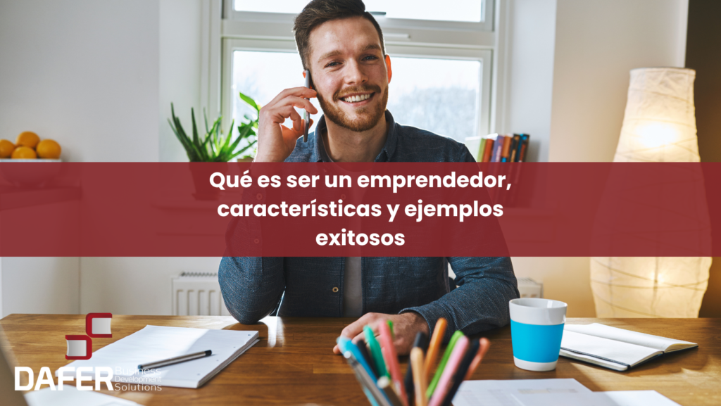 Qué es ser un emprendedor, características y ejemplos exitosos