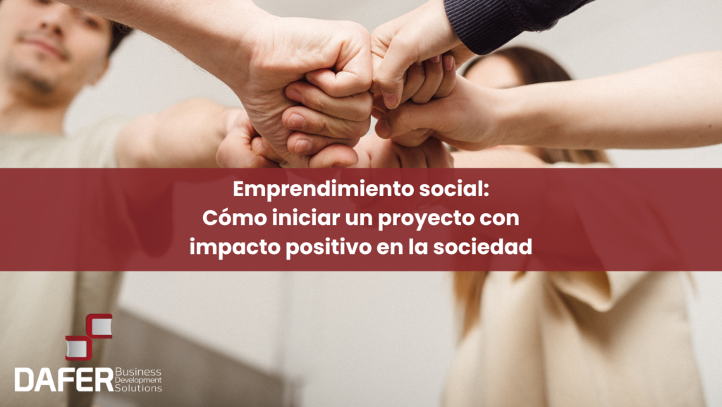 Emprendimiento social: Cómo iniciar un proyecto con impacto positivo en la sociedad