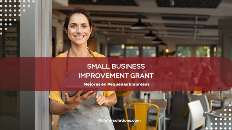 Small Business Improvement Grant: Subvención para Mejoras en Pequeñas Empresas
