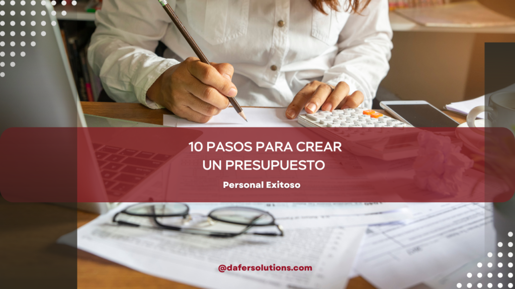 10 Pasos para Crear un Presupuesto Personal Exitoso