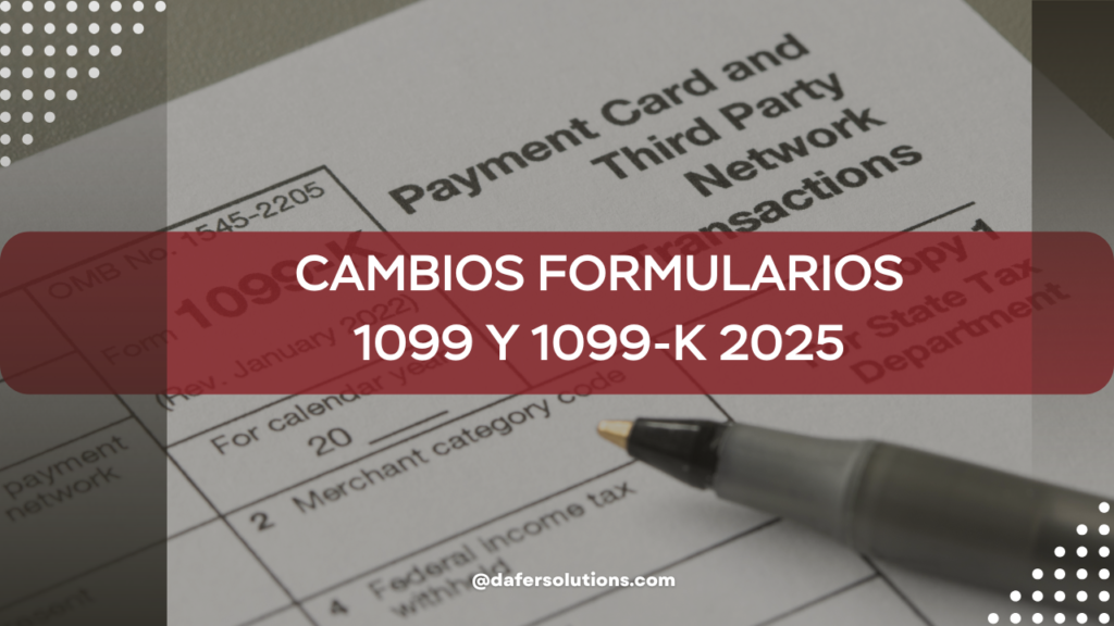 cambios formularios 1099 y 1099-K 2025