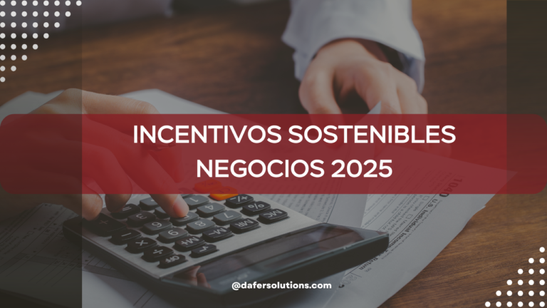 Incentivos sostenibles negocios 2025