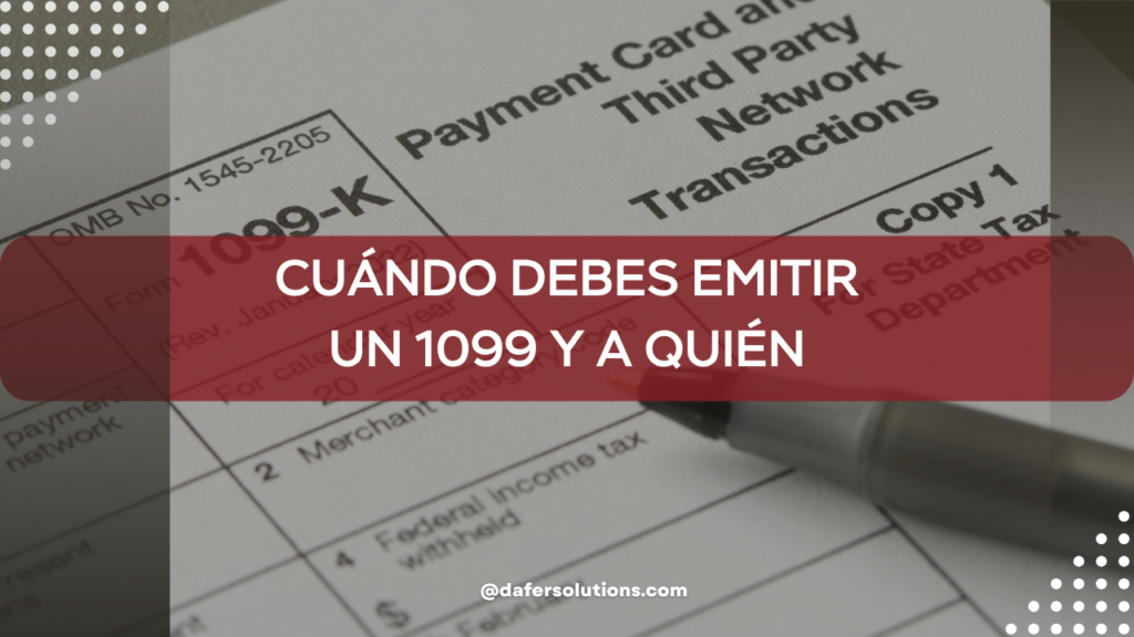📌 Cuándo debes emitir un 1099 y a Quién?