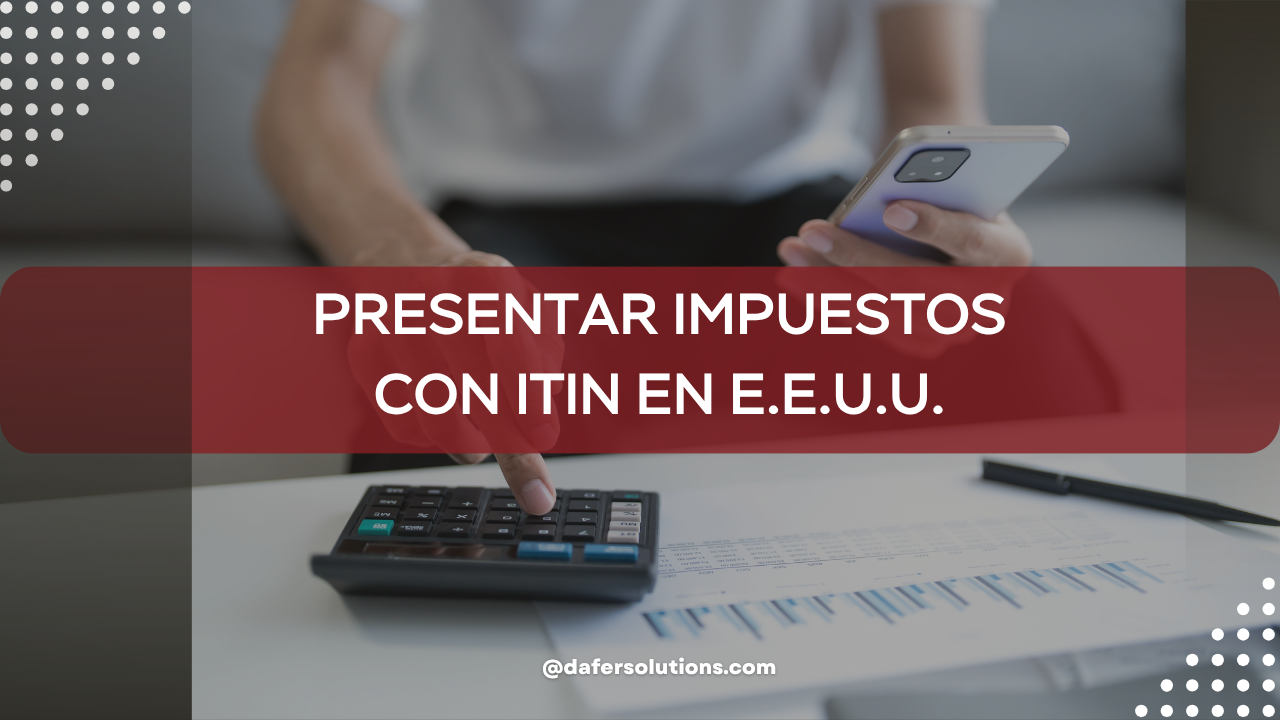 presentar impuestos con ITIN